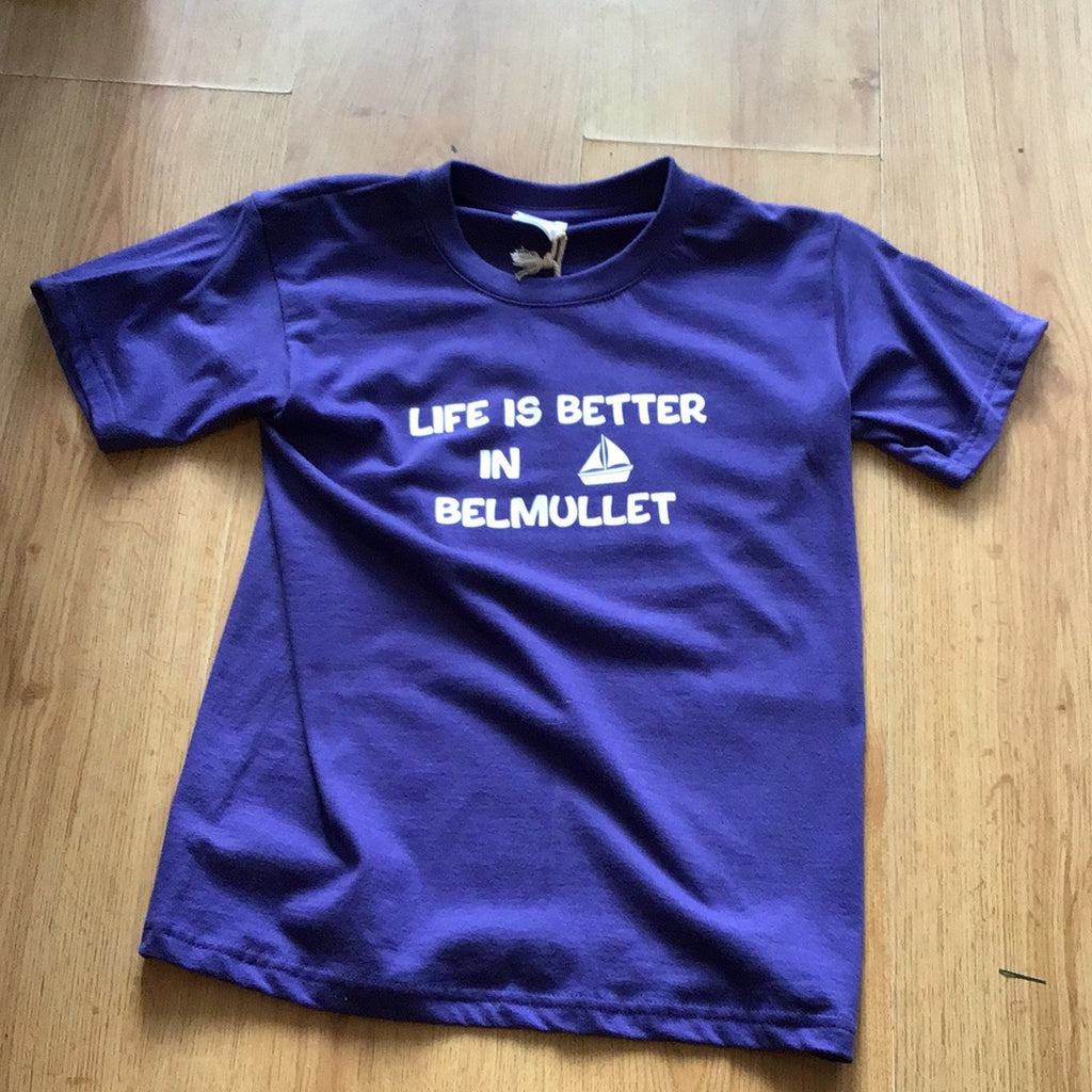 Life is better in Belmullet- Childrens T-Shirt