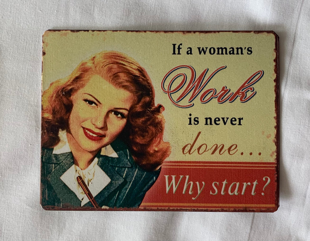 If a Woman’s Work is Never Done Magnet