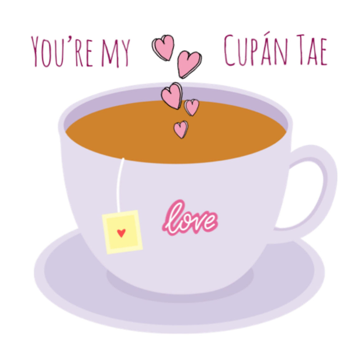 You're My Cupán Tae Card